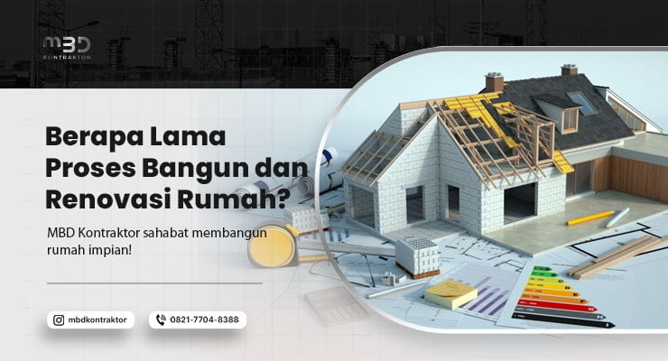 berapa lama proses bangun dan renovasi rumah