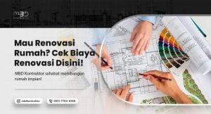 Mau Renovasi Rumah? Cek Biaya Renovasi Disini! 9 biaya renovasi