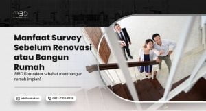 Manfaat Survey Sebelum Renovasi atau Bangun Rumah 4 Manfaat Survey