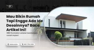 Mau Bikin Rumah Tapi Engga Ada Ide Desainnya? Baca Artikel Ini! 1 mau bikin rumah