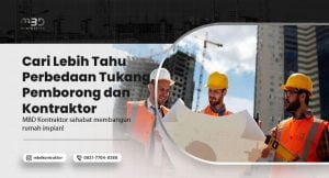 Cari Lebih Tahu Perbedaan Tukang Pemborong dan Kontraktor 8 perbedaan tukang pemborong dan kontraktor