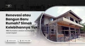 Renovasi atau Bangun Baru Rumah? Simak Kelebihannya Yuk! 2 renovasi atau bangun baru