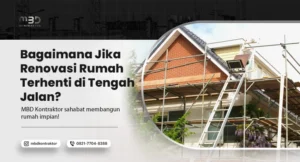 Bagaimana Jika Renovasi Rumah Terhenti
