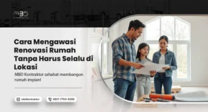 Cara Mengawasi Renovasi Rumah Tanpa Harus Selalu di Lokasi 59 Cara Mengawasi Renovasi Rumah