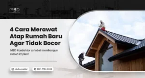 Cara Merawat Atap Rumah Baru