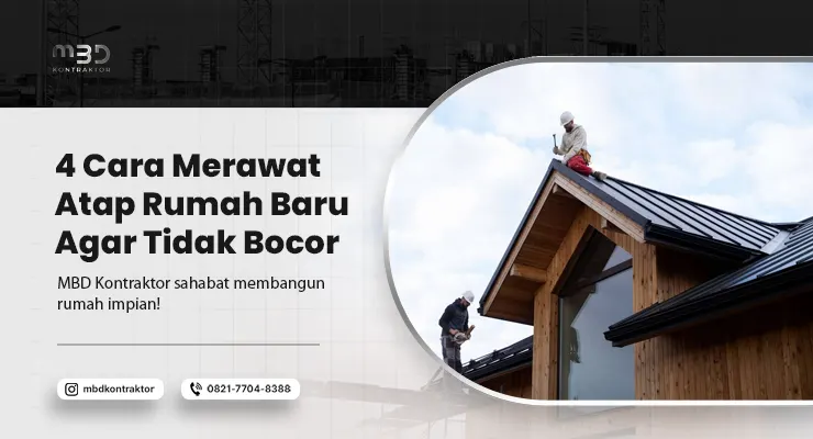 4 Cara Merawat Atap Rumah Baru Agar Tidak Bocor 11 Cara Merawat Atap Rumah Baru