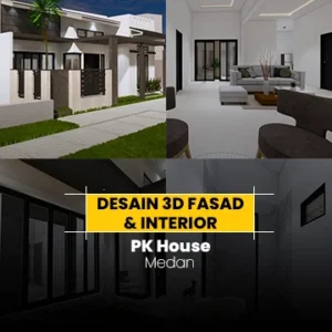 Desain 3D Fasad & Interior - PK House