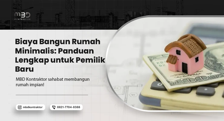 Biaya Bangun Rumah Minimalis: Panduan Lengkap untuk Pemilik Baru 12 biaya bangun rumah minimalis