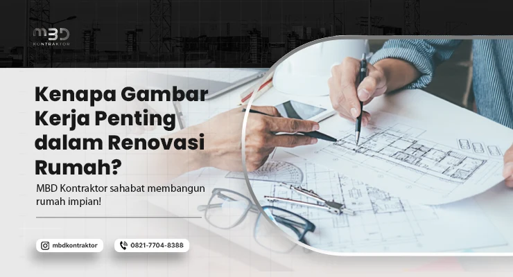 Kenapa Gambar Kerja Penting dalam Renovasi Rumah? 1 kenapa gambar kerja penting
