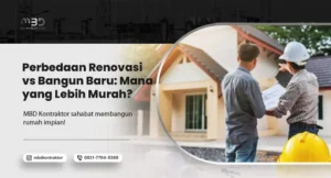 perbedaan renovasi vs bangun baru