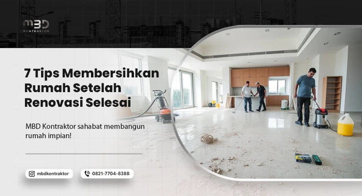 7 Tips Membersihkan Rumah Setelah Renovasi Selesai 1 tips membersihkan rumah setelah renovasi