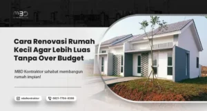 Cara Renovasi Rumah Kecil Agar Lebih Luas Tanpa Over Budget 15 Cara Renovasi Rumah Kecil