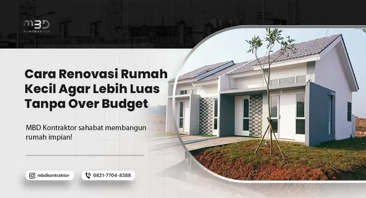 Cara Renovasi Rumah Kecil