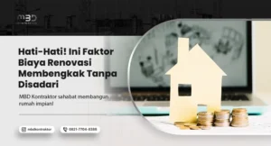 Faktor Biaya Renovasi Membengkak