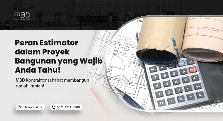 Peran Estimator dalam Proyek Bangunan yang Wajib Anda Tahu! 1 Peran Estimator dalam Proyek Bangunan