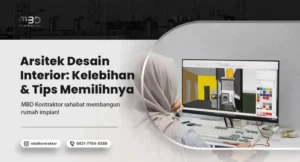 Arsitek Desain Interior: Kelebihan & Tips Memilihnya 8 Arsitek Desain Interior