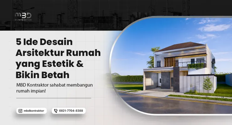 5 Ide Desain Arsitektur Rumah yang Estetik & Bikin Betah 4 Desain Arsitektur Rumah