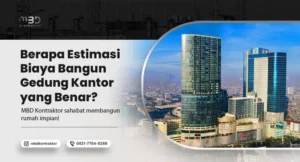 Berapa Estimasi Biaya Bangun Gedung Kantor yang Benar? 8 Estimasi Biaya Bangun Gedung Kantor