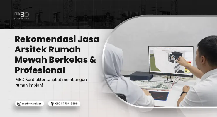 Rekomendasi Jasa Arsitek Rumah Mewah Berkelas & Profesional 3 Jasa Arsitek Rumah Mewah