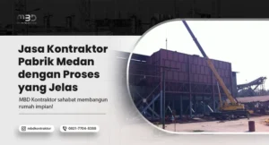 Jasa Kontraktor Pabrik Medan dengan Proses yang Jelas 13 Jasa Kontraktor Pabrik Medan