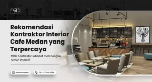 Rekomendasi Kontraktor Interior Cafe Medan yang Terpercaya 1 Kontraktor Interior Cafe Medan