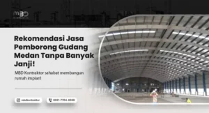 Rekomendasi Jasa Pemborong Gudang Medan Tanpa Banyak Janji! 66 Pemborong Gudang Medan