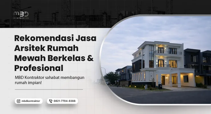 Jasa Arsitek Rumah Mewah