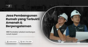 Jasa Pembangunan Rumah yang Terbukti Amanah & Berpengalaman 57 Jasa Pembangunan Rumah