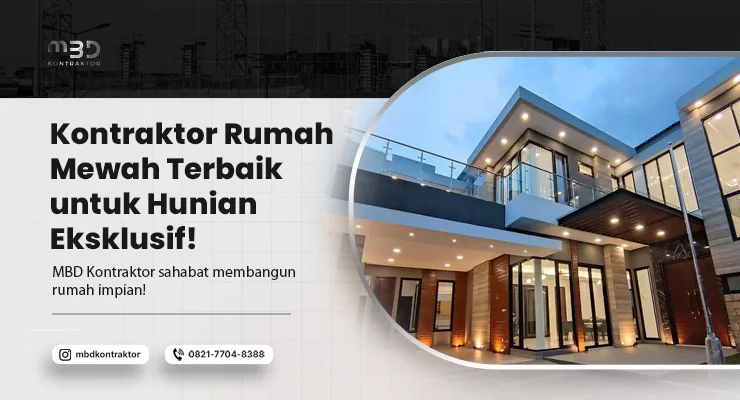 Kontraktor Rumah Mewah