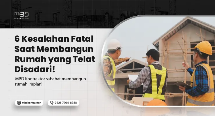 Kesalahan Fatal Saat Membangun Rumah