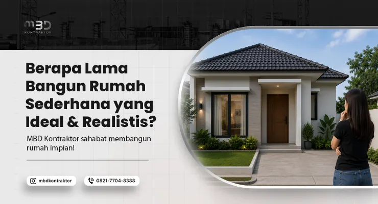 Berapa Lama Bangun Rumah Sederhana