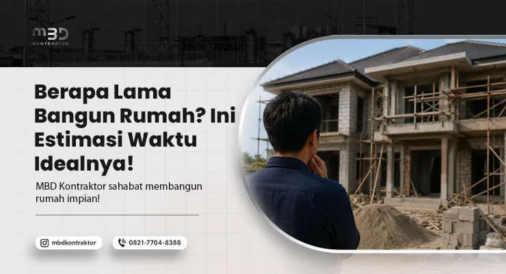Berapa Lama Bangun Rumah