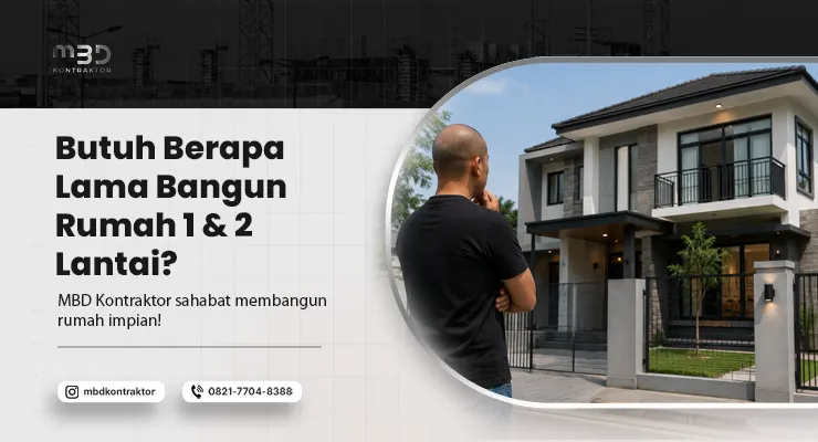Butuh Berapa Lama Bangun Rumah