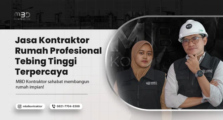 Kontraktor rumah profesional tebing tinggi