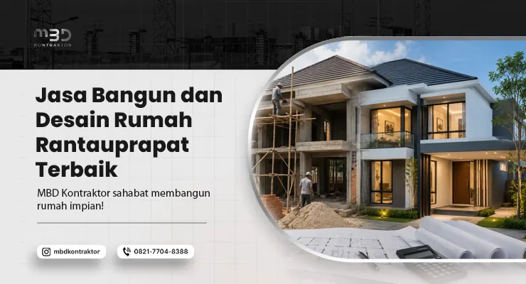 Jasa Bangun dan Desain Rumah Rantauprapat