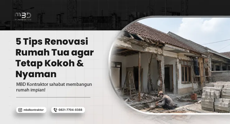 Tips Renovasi Rumah Tua