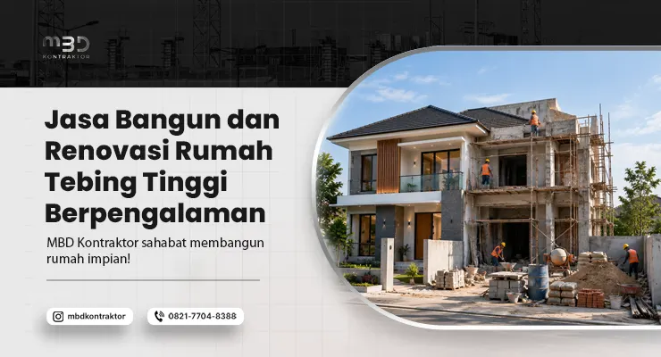 Jasa Bangun dan Renovasi Rumah Tebing Tinggi