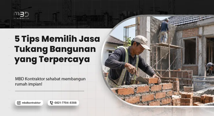 Tips Memilih Jasa Tukang Bangunan