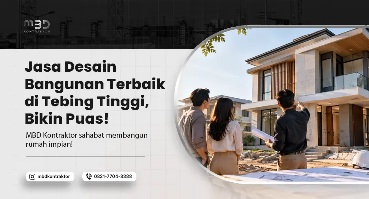 Jasa Desain Bangunan Terbaik di Tebing Tinggi