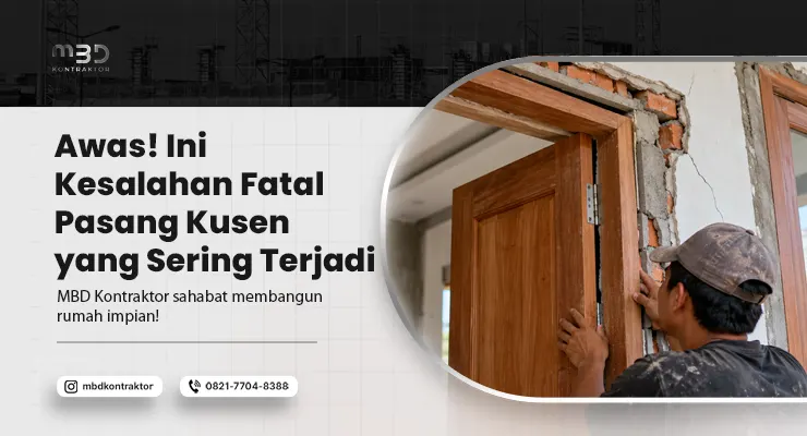 Kesalahan Fatal Pasang Kusen yang Sering Terjadi