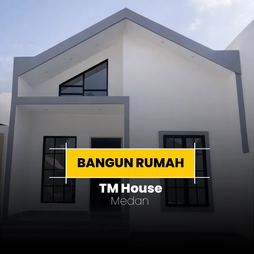 Bangun Rumah - TM House