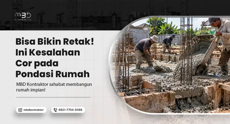 kesalahan Cor pada Pondasi Rumah